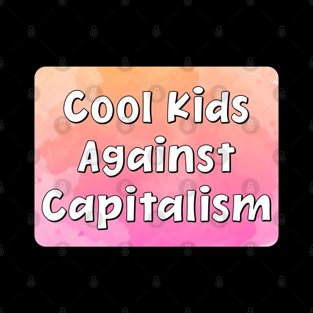 Cool Kids Against Capitalism by Football from the Left