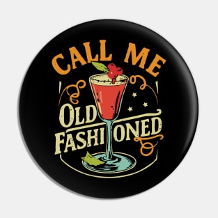 Call Me Old Fashioned. Coctail Retro Pin