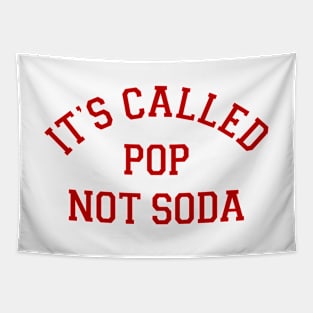 It's Called Pop Not Soda Tapestry