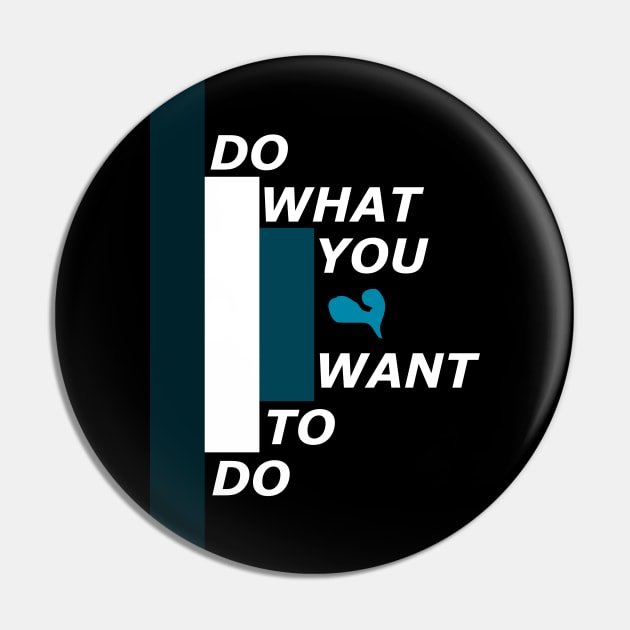 Do what you want to do Pin by Wilda Khairunnisa