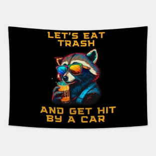 Let's Eat Trash And Get Hit By a Car Tapestry