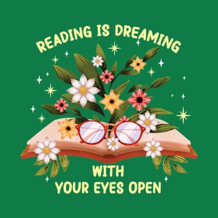 Reading Is Dreaming With Your Eyes Open - Librarian Book Lover T-Shirt