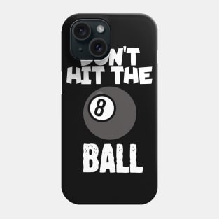 Don't hit the ball Phone Case