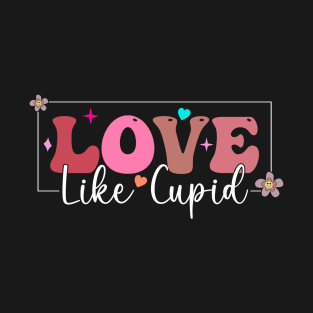 Love Like Cupid T-Shirt