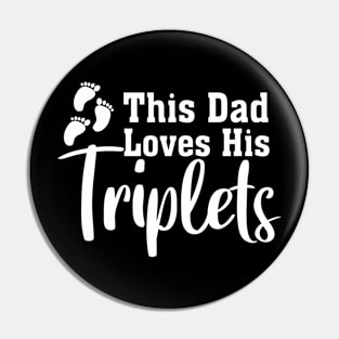 This Dad Loves His Triplets Pin