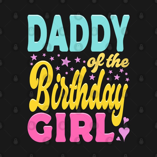 Daddy Of The Birthday Girl Typography by JaussZ