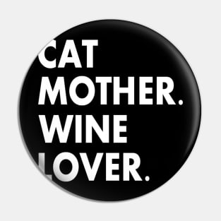 Cat Mother Wine Lover Funny Cat Owner Pin