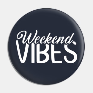 Weekend Vibes Pin