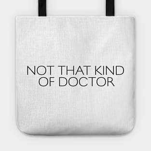 Not That Kind Of Doctor Tote