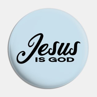 Jesus is God Pin