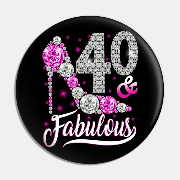 40 and Fabulous T-Shirt 40th Birthday Gift Women Pin by Danielsmfbb