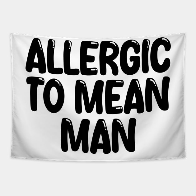 allergic to mean man Tapestry by mdr design