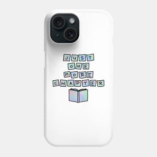 Just one more chapter Phone Case