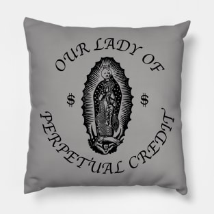 Our Lady of Perpetual Credit Pillow