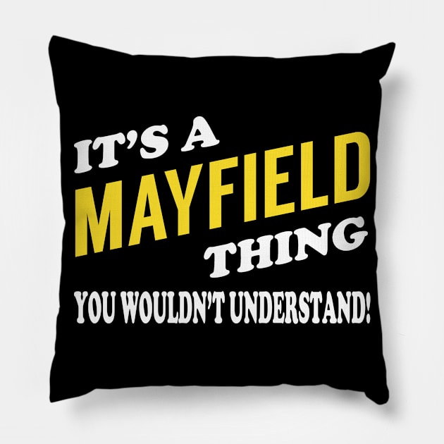 Its MAYFIELD Thing You Wouldnt Understand Pillow by Nap