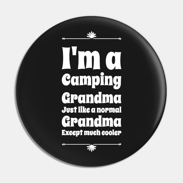 I'm a camping grandma just like a normal grandma except much cooler Pin by captainmood