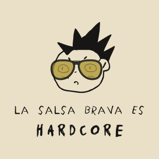 La Salsa Brava es Hardcore T-Shirt