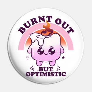 Burnt Out But Optimistic, Hard Working Cute Marshmallow Pin