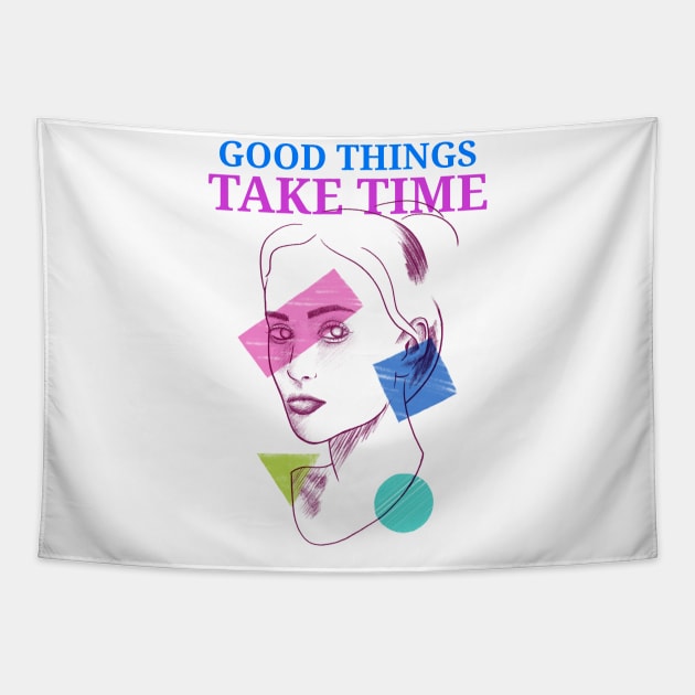 Good things take time motivation inspiration Tapestry by SweetMay