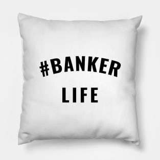 #Banker Life Black Typography Pillow