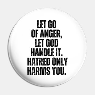 Inspirational and Motivational Quotes for Success - Let Go of Anger, Let God Handle It. Hatred Only Harms You Pin