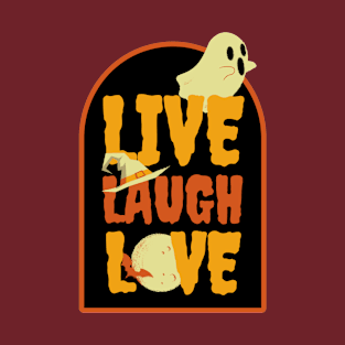 Live Laugh Love Halloween T-Shirt