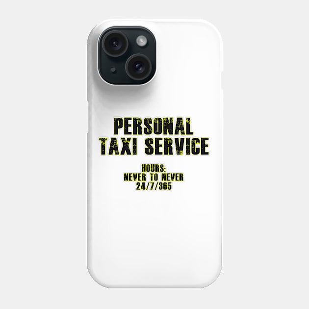 Personal Taxi Service Phone Case by BlakCircleGirl