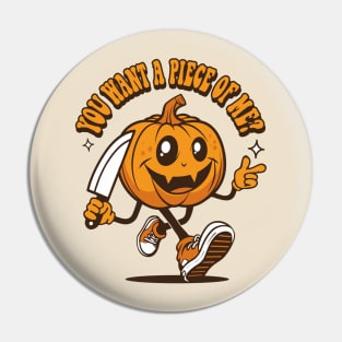 Halloween Pumpkin RETRO Cartoon Character - You Want a Piece of Me Pin