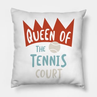 Tennis Queen of the Tennis Court Pillow