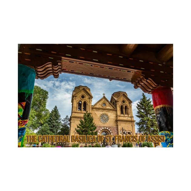 Cathedral Basilica of St Francis of Assisi Santa Fe by Gestalt Imagery