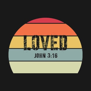 Loved, John 3:16, Christian, Quote Saying, Believer, Vintage Retro Sunset T-Shirt