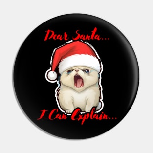 Dear Santa I Can Explain Dog Pin