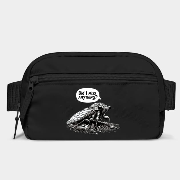 Cicada Did I Miss Anything? Funny Cicada Summer by creative
