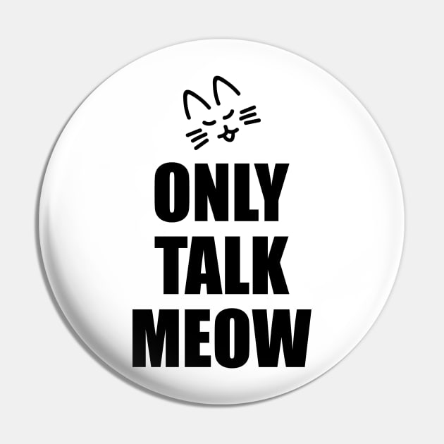 Only Talk Meow Pin by notami