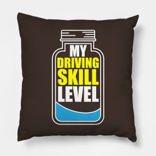 My Driving Skill Level Pillow