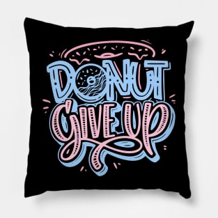 Donut Give Up Pillow