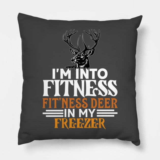 I'm Into Fitness Deer Freezer Funny Hunter Dad Pillow by Kavinsky