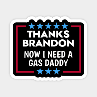 Thanks Brandon Gas Daddy Wanted Magnet