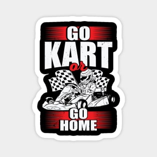 Go Kart Or Go Home Magnet