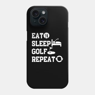 Eat Sleep Golf Repeat Phone Case