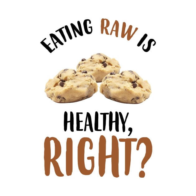 Eating Raw Is Healthy by jslbdesigns