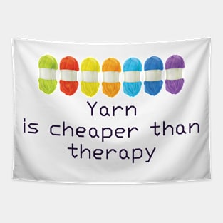 Yarn Is Cheaper Than Therapy T shirt Tapestry