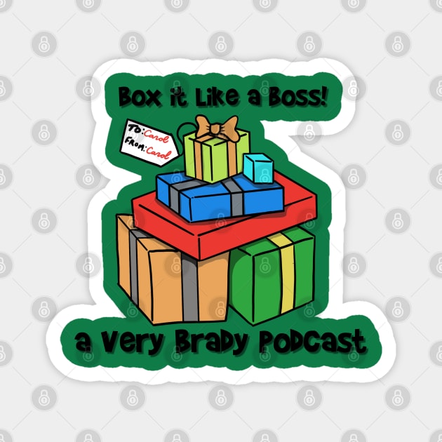 Box It Like a Boss! Tee Magnet by A Very Brady Podcast