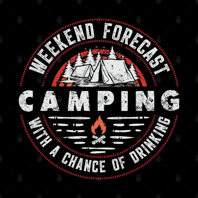 Weekend Forecast Camping With A Chance Of Drinking by OFM