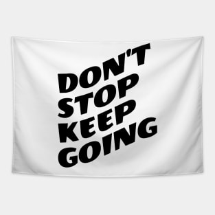 Don't Stop Keep Going Tapestry