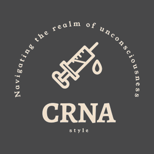 Navigating the realm of unconsciousness, CRNA style. T-Shirt