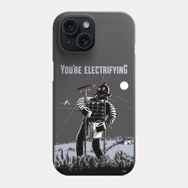You're Electrifying Phone Case by WonderWebb
