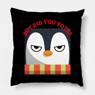 Vex Angry Penguin - Did you vote - Sarcastic Funny Sad Board Festive Christmas Dry Humour Pillow