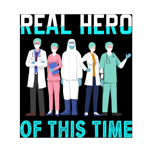 Real Heros- Doctors, Nurses, First Responders T-Shirt
