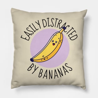 Easily Distracted By Bananas Funny Pillow